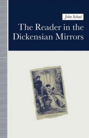 The Reader in the Dickensian Mirrors: Some New Language de S. J. Schad