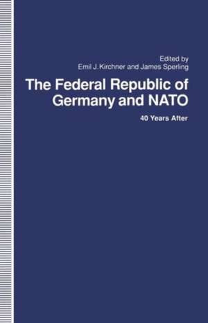 The Federal Republic of Germany and NATO: 40 Years After de Emil Kirchner