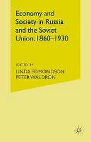 Economy and Society in Russia and the Soviet Union, 1860–1930: Essays for Olga Crisp de Linda Edmondson