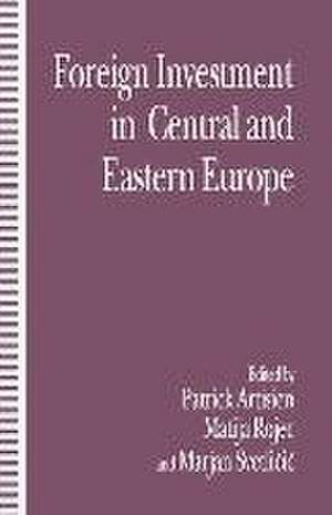 Foreign Investment and Privatization in Eastern Europe de Patrick Artisien