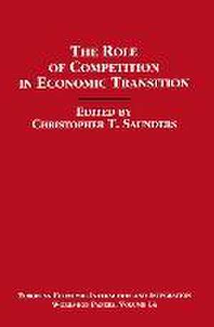 The Role of Competition in Economic Transition de Christopher Saunders