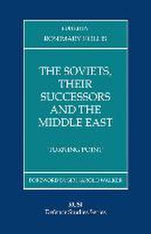 The Soviets, Their Successors and the Middle East: Turning Point de Rosemary Hollis