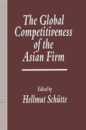 The Global Competitiveness of the Asian Firm de Hellmut Schuette