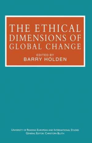 The Ethical Dimensions of Global Change de Barry Holden