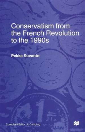 Conservatism from the French Revolution to the 1990s de Pekka Suvanto