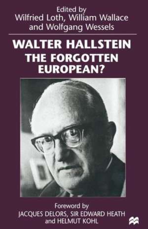 Walter Hallstein: The Forgotten European? de Wilfried Loth