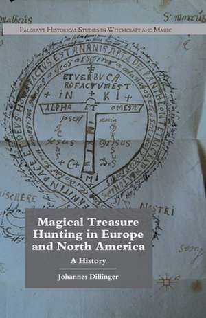 Magical Treasure Hunting in Europe and North America: A History de J. Dillinger