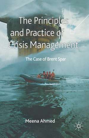 The Principles and Practice of Crisis Management: The Case of Brent Spar de Meena Ahmed