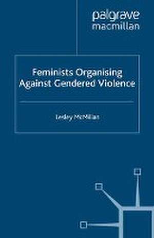 Feminists Organising Against Gendered Violence de L. McMillan