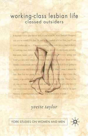 Working-Class Lesbian Life: Classed Outsiders de Yvette Taylor