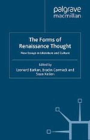 The Forms of Renaissance Thought: New Essays in Literature and Culture de L. Barkan