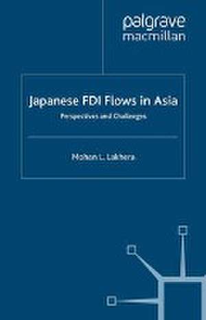 Japanese FDI Flows in Asia: Perspectives and Challenges de M. Lakhera