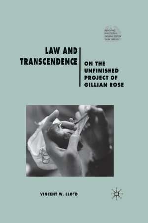 Law and Transcendence: On the Unfinished Project of Gillian Rose de V. Lloyd