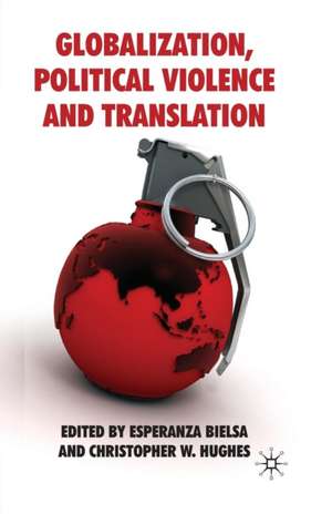 Globalization, Political Violence and Translation de E. Bielsa