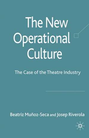 The New Operational Culture: The Case of the Theatre Industry de Beatriz Munoz-Seca