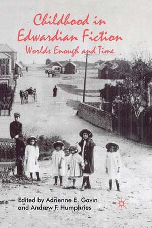 Childhood in Edwardian Fiction: Worlds Enough and Time de A. Gavin