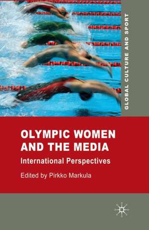 Olympic Women and the Media: International Perspectives de P. Markula