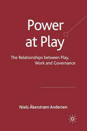 Power at Play: The Relationships between Play, Work and Governance de Kenneth A. Loparo