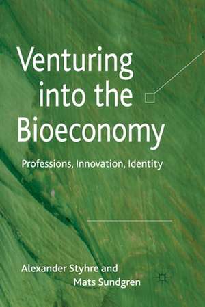 Venturing into the Bioeconomy: Professions, innovation, identity de A. Styhre