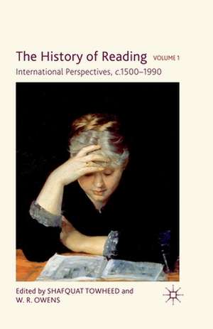 The History of Reading: International Perspectives, c. 1500-1990 de S. Towheed