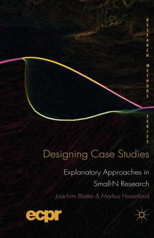 Designing Case Studies: Explanatory Approaches in Small-N Research de J. Blatter