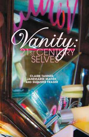 Vanity: 21st Century Selves de C. Tanner