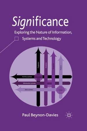 Significance: Exploring the Nature of Information, Systems and Technology de P. Beynon-Davies