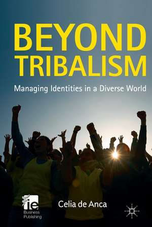 Beyond Tribalism: Managing Identities in a Diverse World de Kenneth A. Loparo