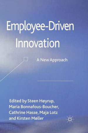 Employee-Driven Innovation: A New Approach de Steen Høyrup