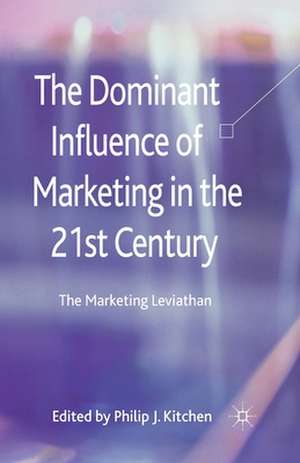 The Dominant Influence of Marketing in the 21st Century: The Marketing Leviathan de P. Kitchen