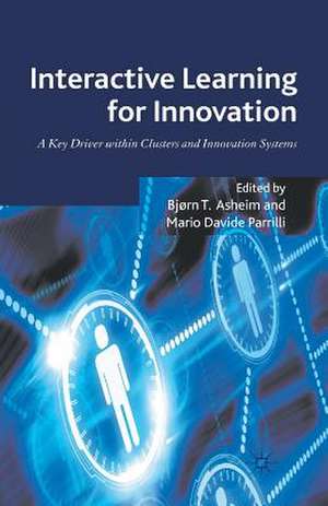 Interactive Learning for Innovation: A Key Driver within Clusters and Innovation Systems de B. Asheim