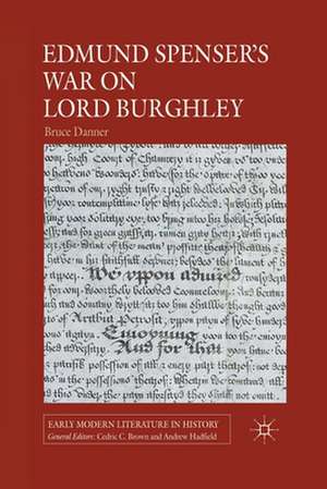 Edmund Spenser's War on Lord Burghley de B. Danner