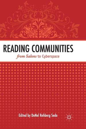 Reading Communities from Salons to Cyberspace de DeNel Rehberg Sedo