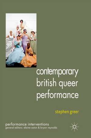 Contemporary British Queer Performance de S. Greer