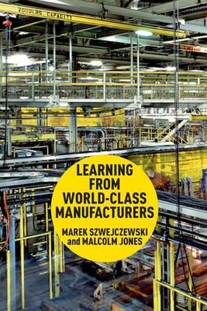 Learning From World Class Manufacturers de M. Szwejczewski