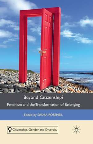 Beyond Citizenship?: Feminism and the Transformation of Belonging de S. Roseneil