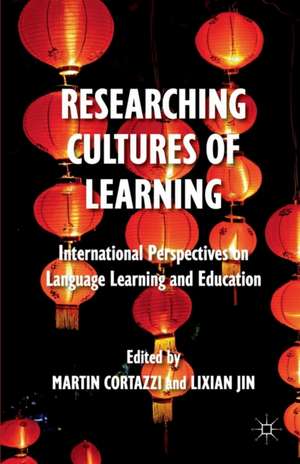 Researching Cultures of Learning: International Perspectives on Language Learning and Education de M. Cortazzi