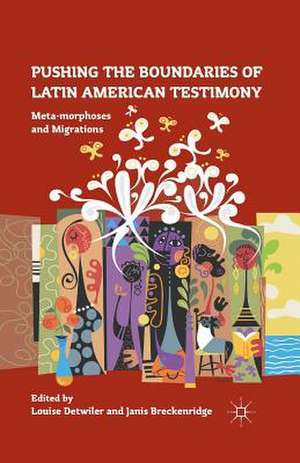 Pushing the Boundaries of Latin American Testimony: Meta-morphoses and Migrations de L. Detwiler