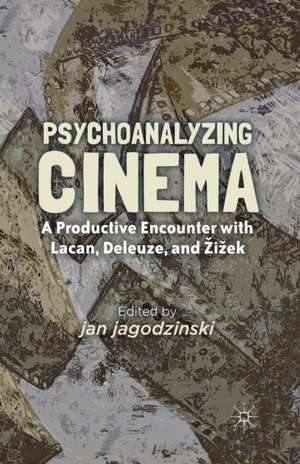 Psychoanalyzing Cinema: A Productive Encounter with Lacan, Deleuze, and Žižek de j. jagodzinski