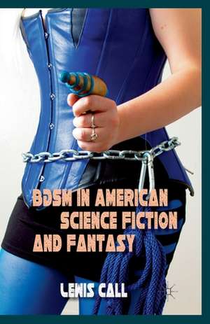 BDSM in American Science Fiction and Fantasy de L. Call