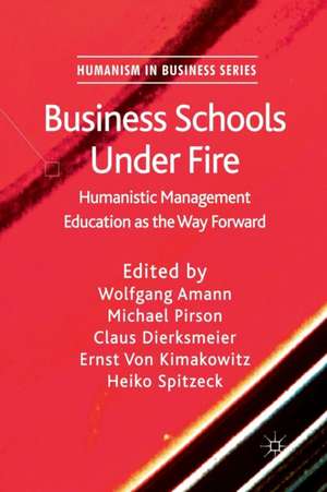 Business Schools Under Fire: Humanistic Management Education as the Way Forward de W. Amann