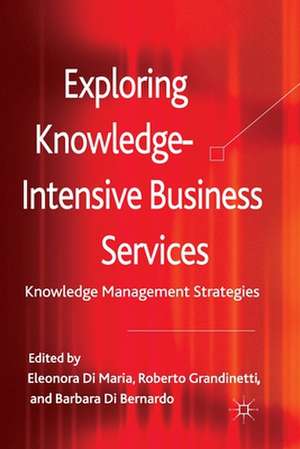 Exploring Knowledge-Intensive Business Services: Knowledge Management Strategies de Kenneth A. Loparo