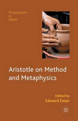 Aristotle on Method and Metaphysics de E. Feser