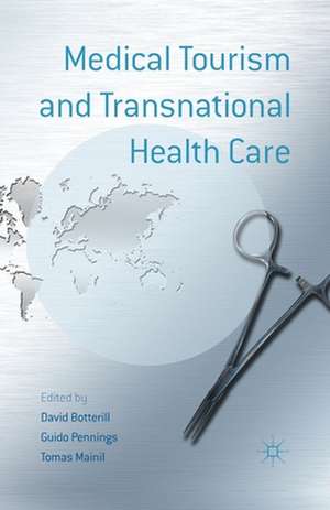 Medical Tourism and Transnational Health Care de D. Botterill