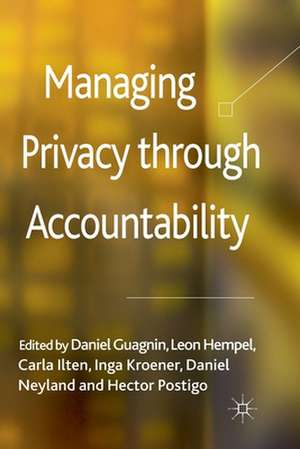 Managing Privacy through Accountability de D. Guagnin