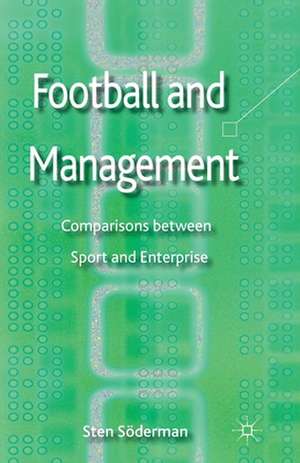 Football and Management: Comparisons between Sport and Enterprise de S. Soderman