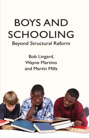 Boys and Schooling: Beyond Structural Reform de B. Lingard