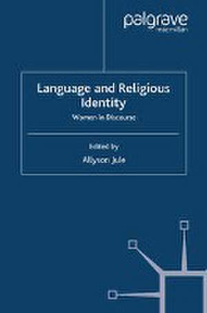 Language and Religious Identity: Women in Discourse de Allyson Jule