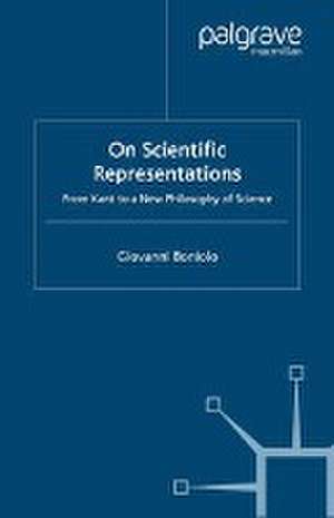 On Scientific Representations: From Kant to a New Philosophy of Science de G. Boniolo