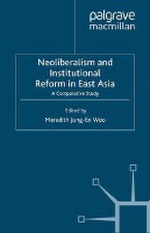 Neoliberalism and Institutional Reform in East Asia: A Comparative Study de Kenneth A. Loparo